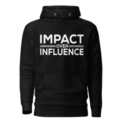 Impact Over Influence Hoodie